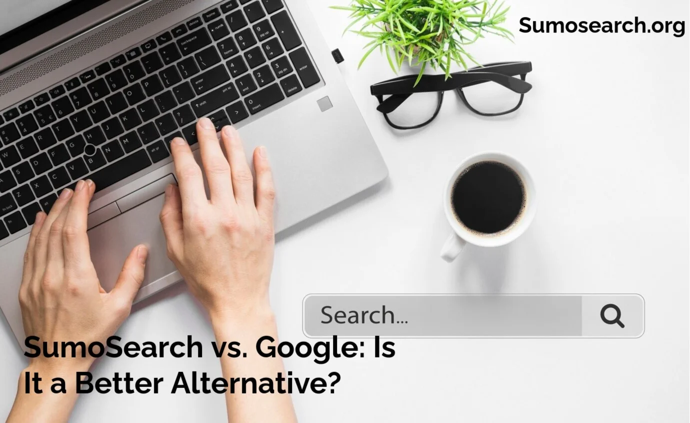 SumoSearch vs Google Is It a Better Alternative